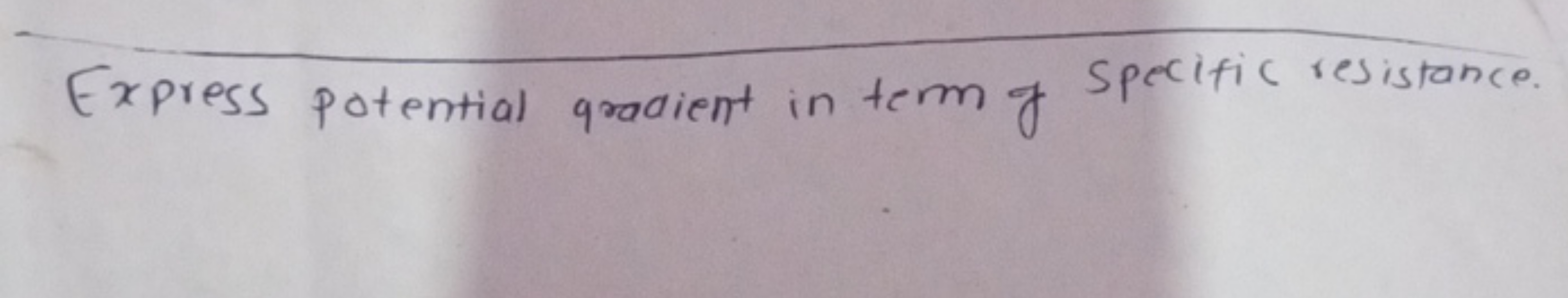 Express potential gradient in term of specific resistance