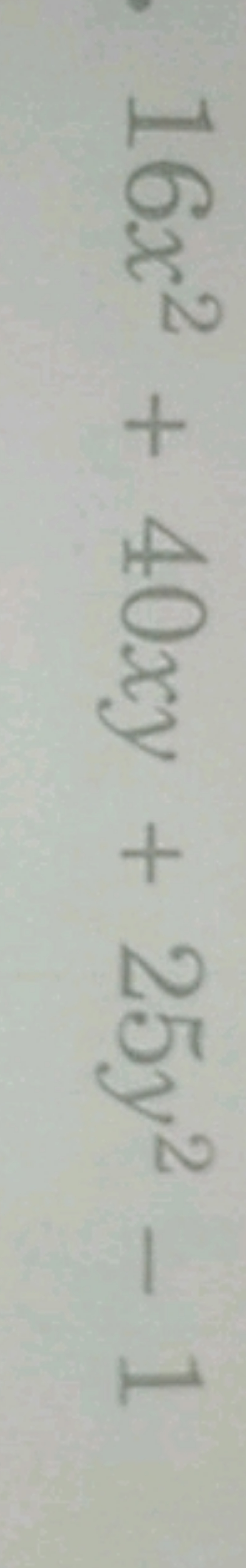 16x2+40xy+25y2−1