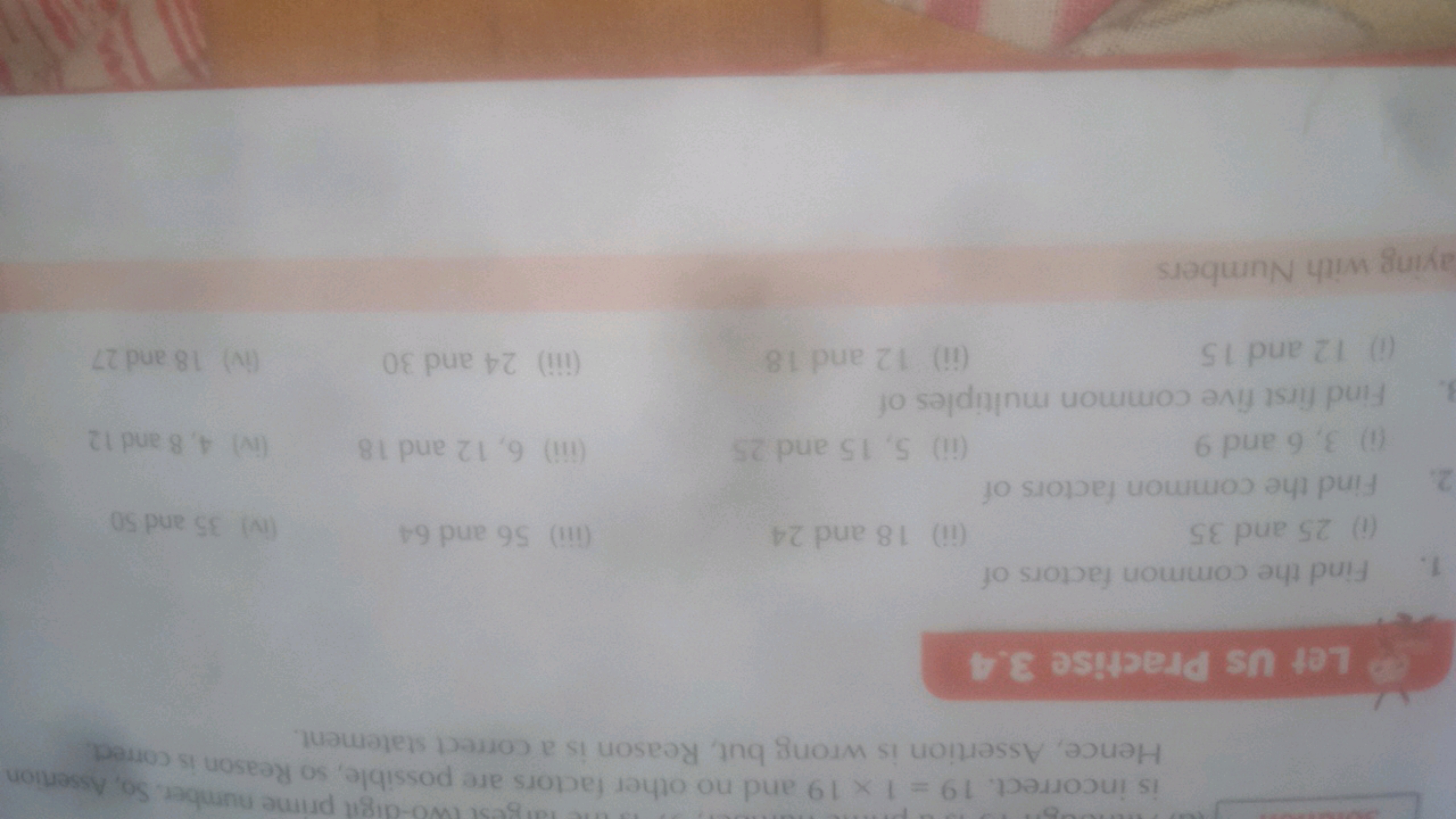 largest two-digit prime number. So, Assertion
is incorrect. 19 = 1 x 1