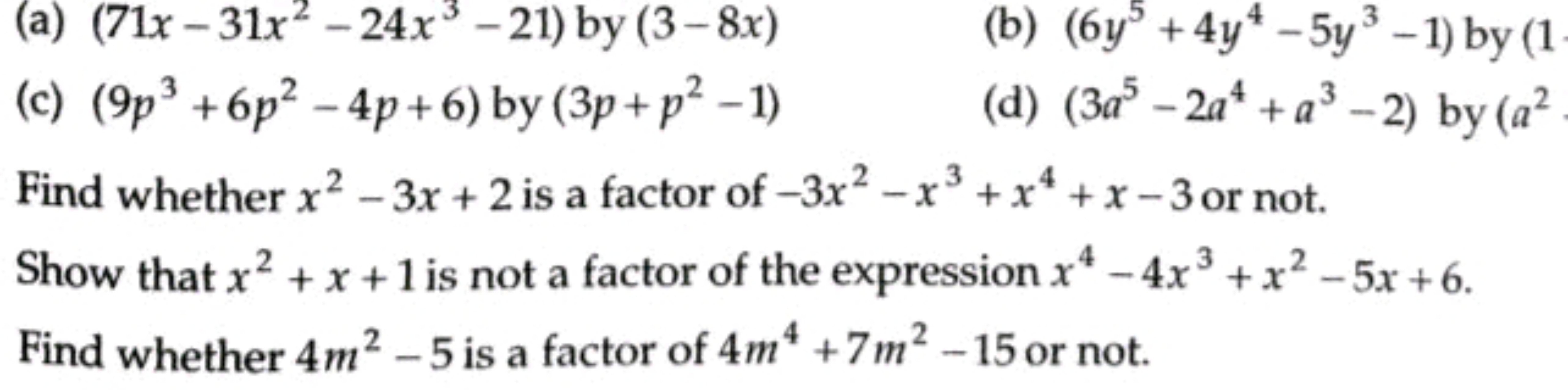 (a) (71x−31x2−24x3−21) by (3−8x)
(b) (6y5+4y4−5y3−1) by (1
(c) (9p3+6p