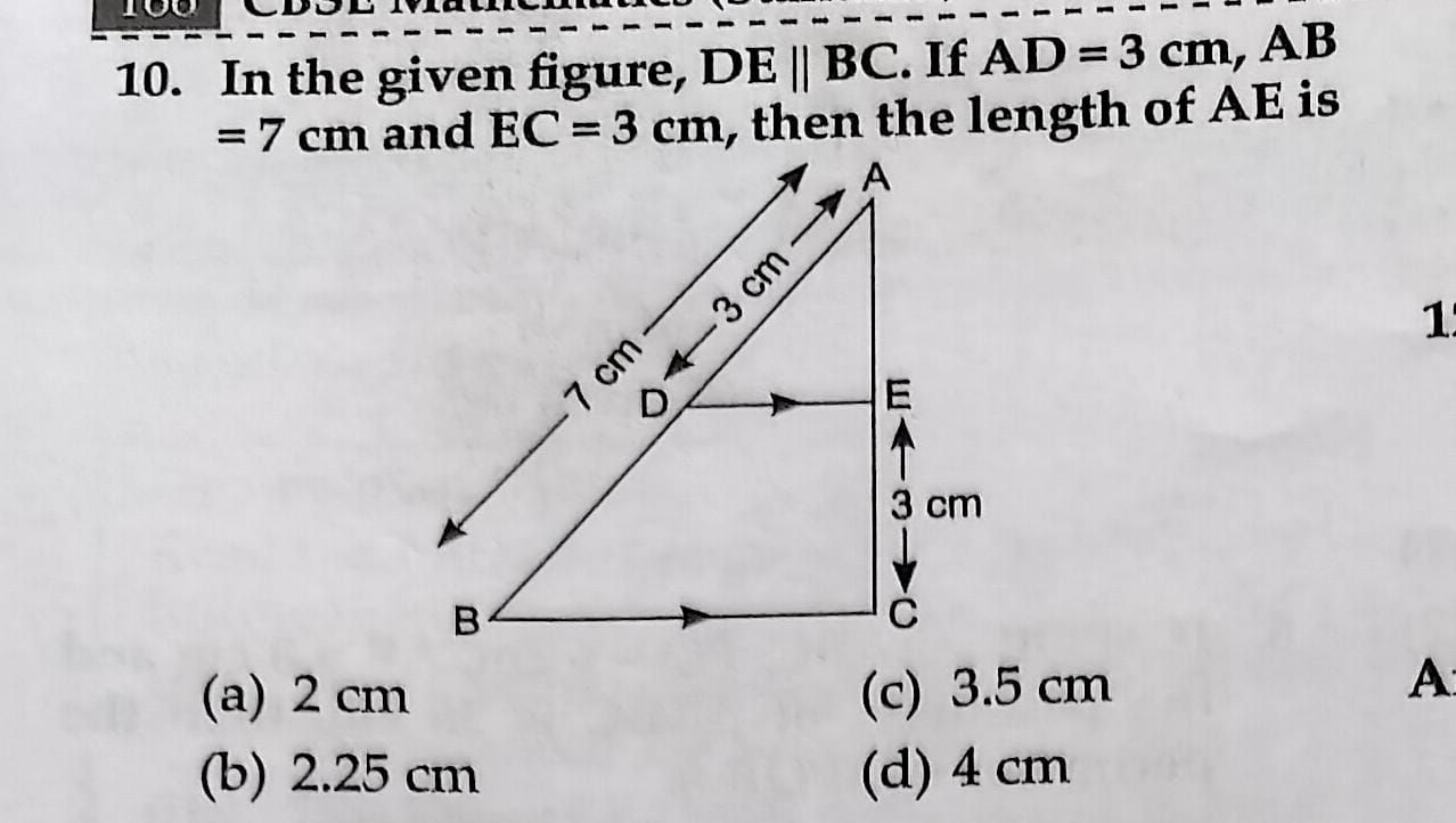 10. In the given figure, DE∥BC. If AD=3 cm,AB =7 cm and EC=3 cm, then 