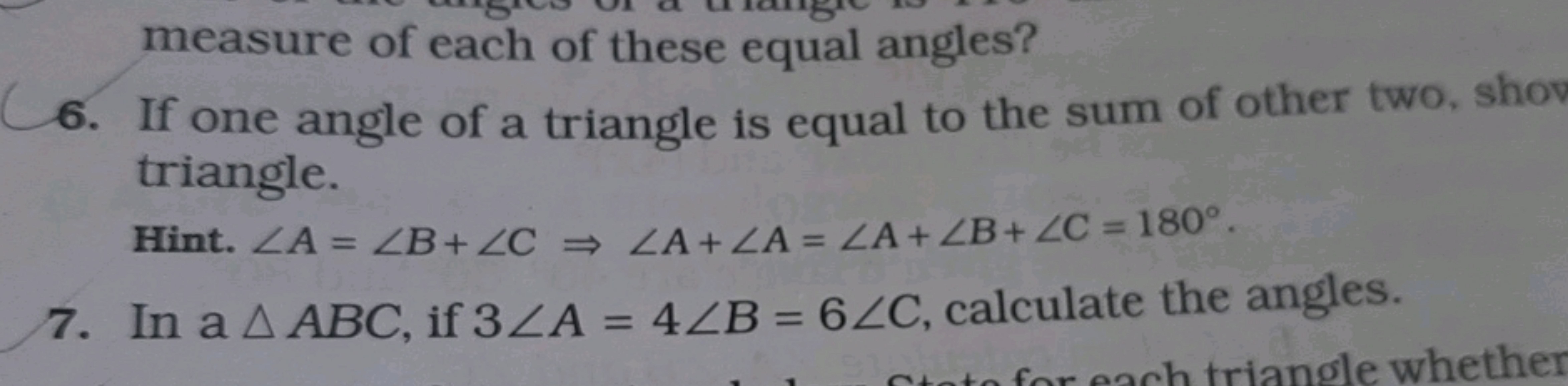 measure of each of these equal angles?
6. If one angle of a triangle i