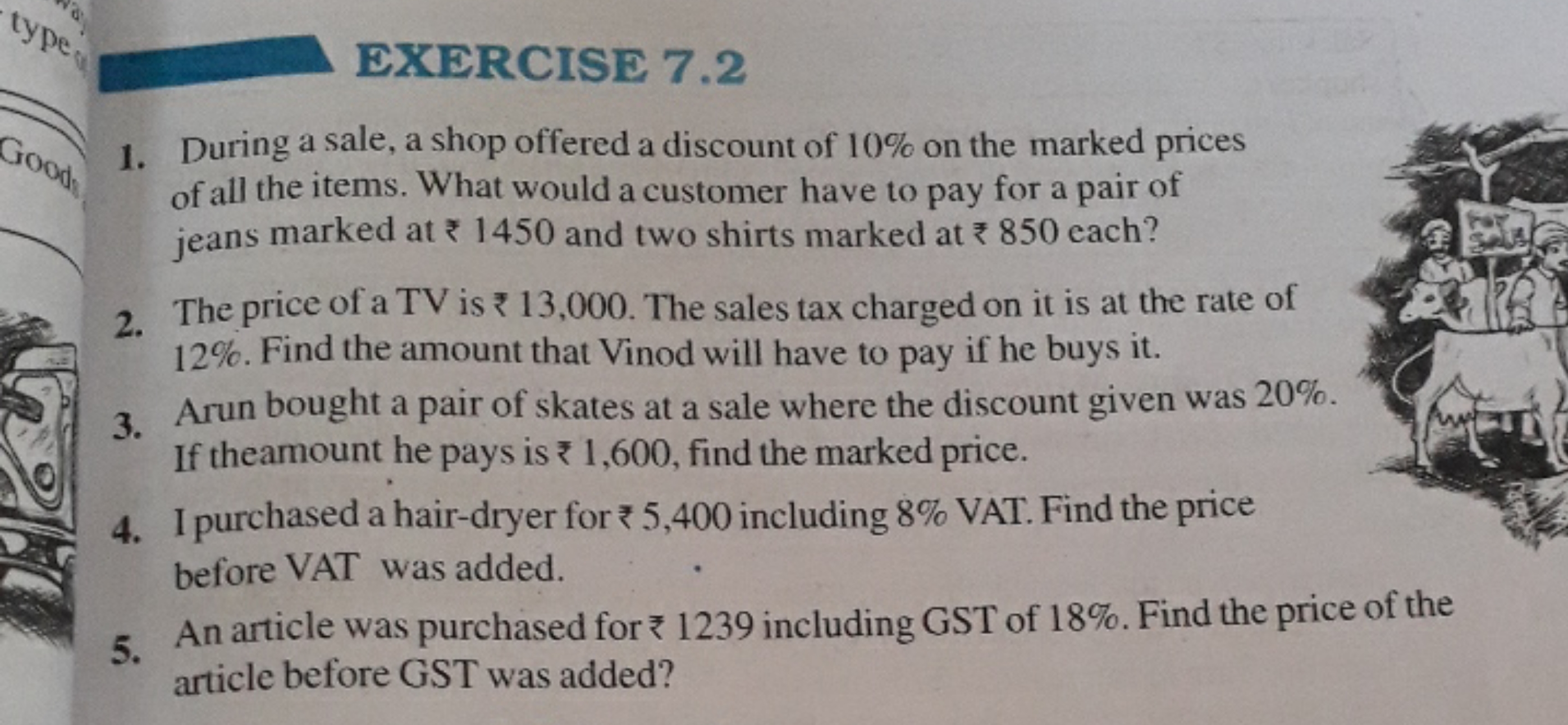 EXERCISE 7.2
1. During a sale, a shop of fered a discount of 10% on th