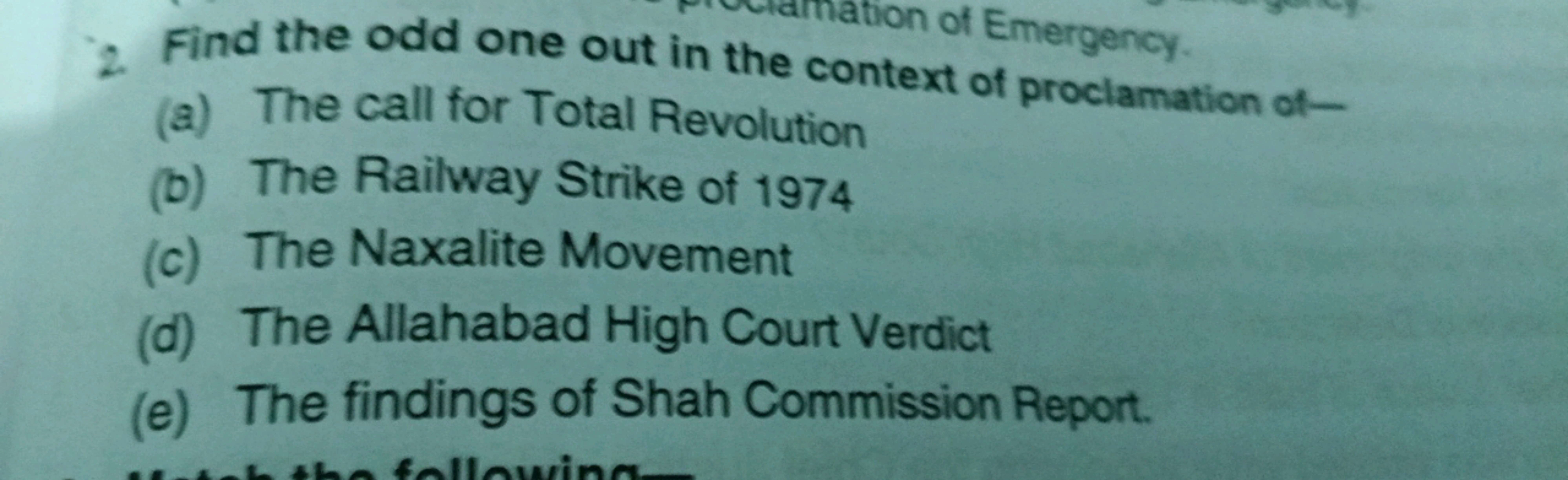 2. Find the odd one out in the context of proclamation of-
(a) The cal