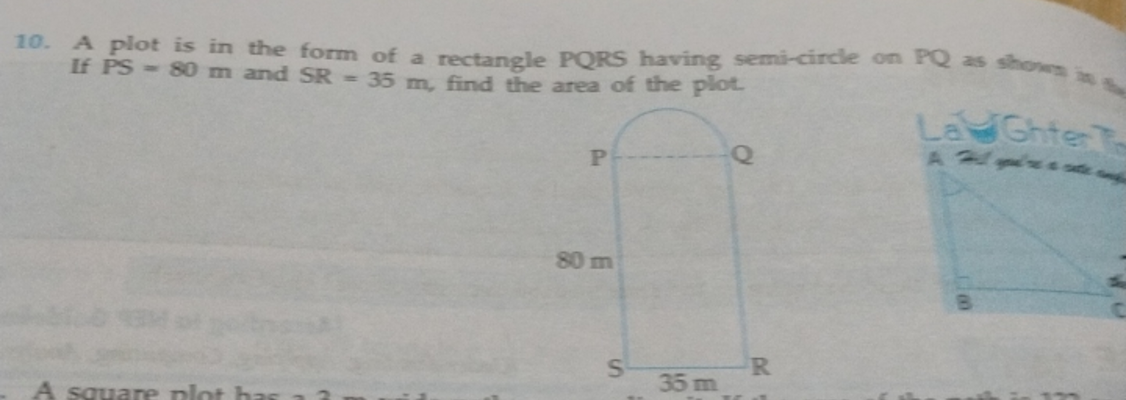 10. A plot is in the form of a rectangle PQRS having semi-circle on PQ