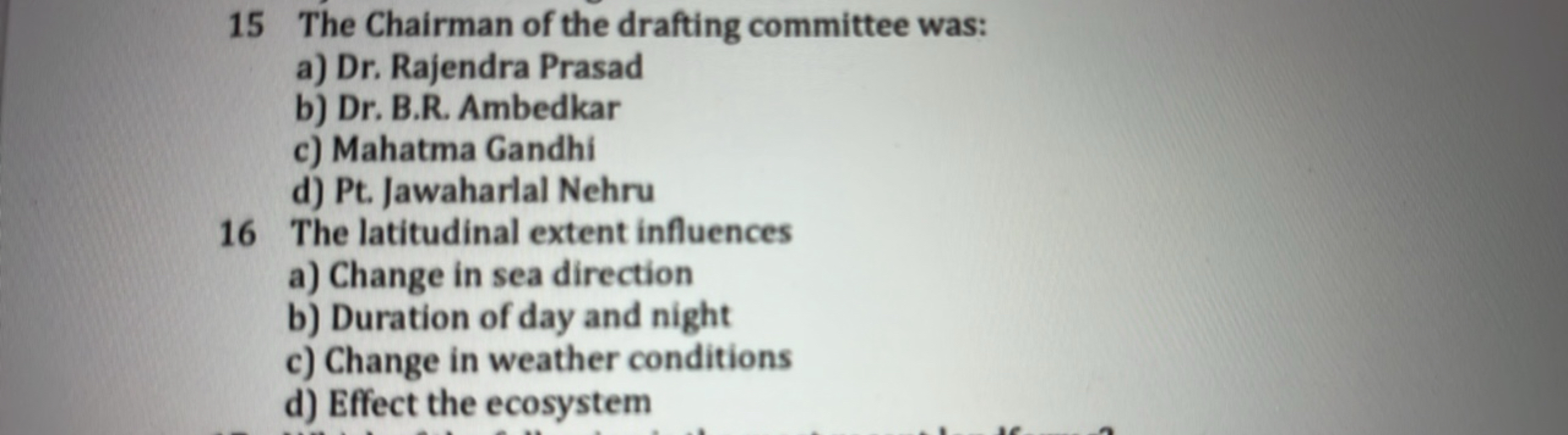 15 The Chairman of the drafting committee was:
a) Dr. Rajendra Prasad
