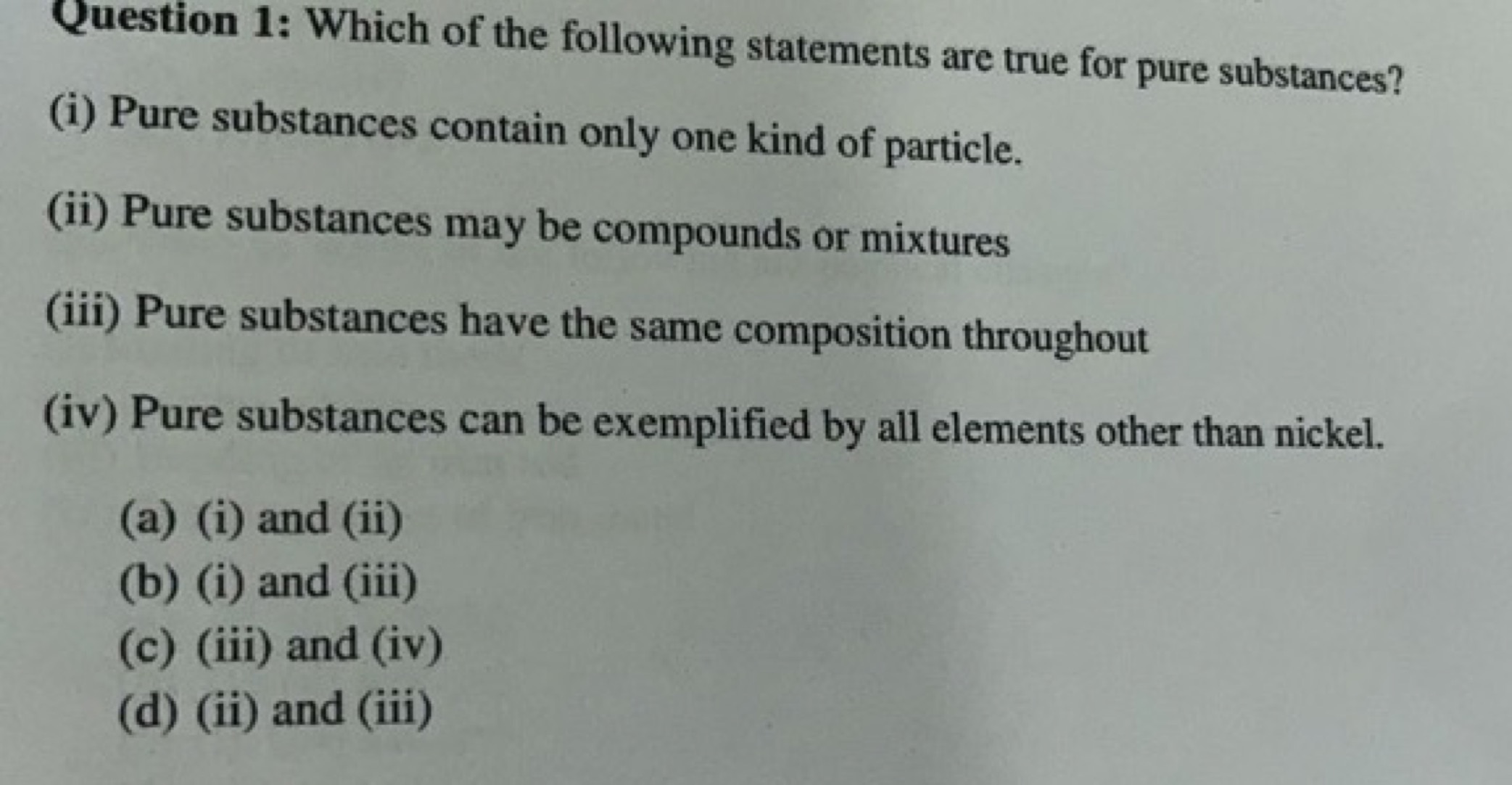 Question 1: Which of the following statements are true for pure substa