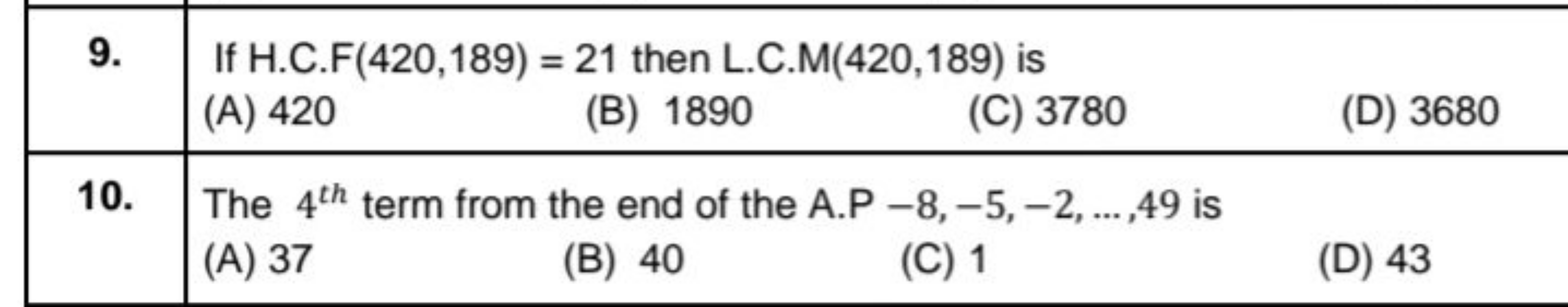 \begin{tabular} { | c | l l l l } 
\hline 9. & If H.C.F (420,189)=21 t