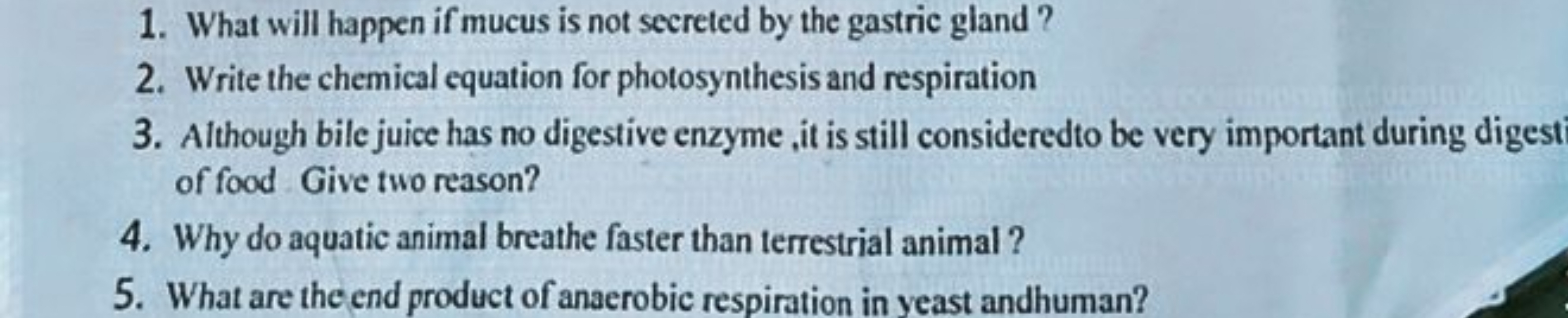 1. What will happen if mucus is not secreted by the gastric gland?
2. 