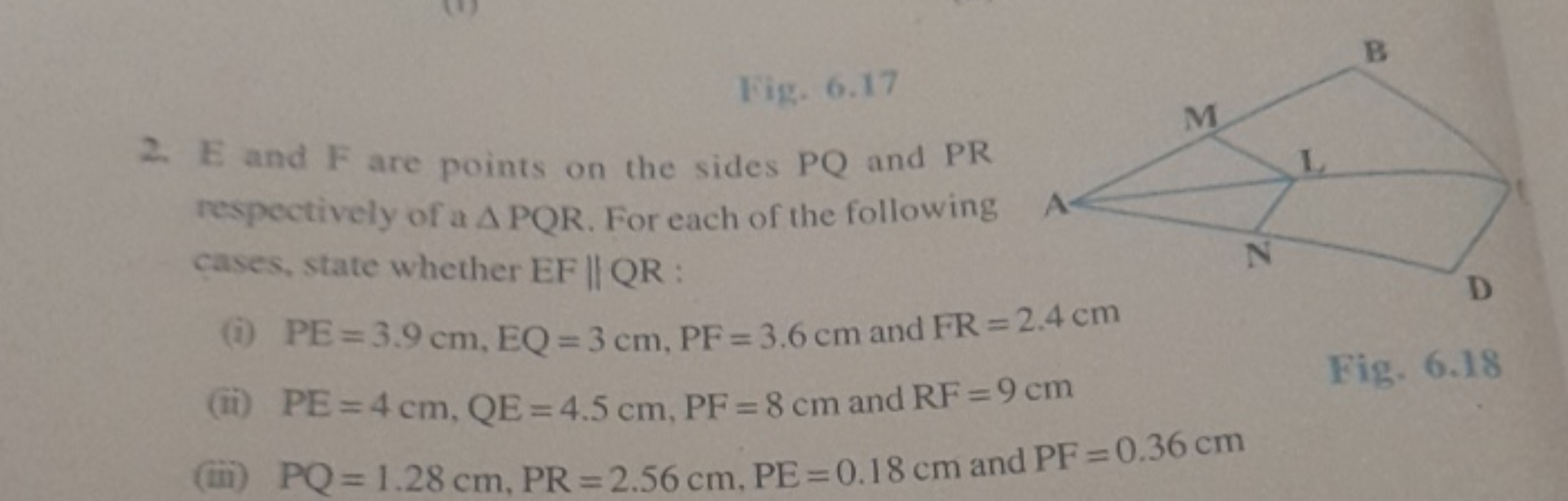 Fig. 6.17
2. E and F are points on the sides PO and PR respectively of