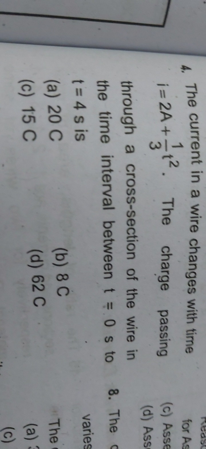 4. The current in a wire changes with time i=2 A+31​t2. The charge pas