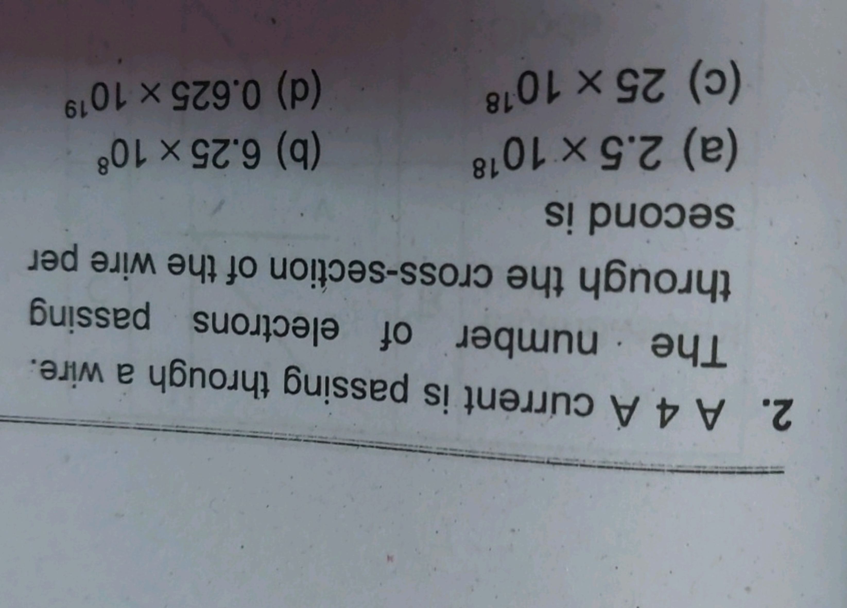 T
2. A 4 A current is passing through a wire.
The number of electrons 