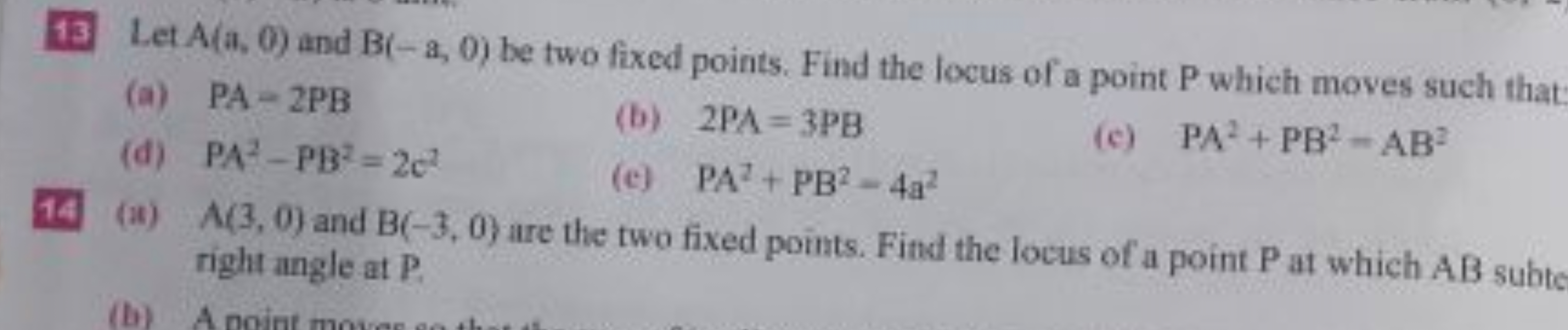 13 Let A(a,0) and B(−a,0) be two fixed points. Find the locus of a poi