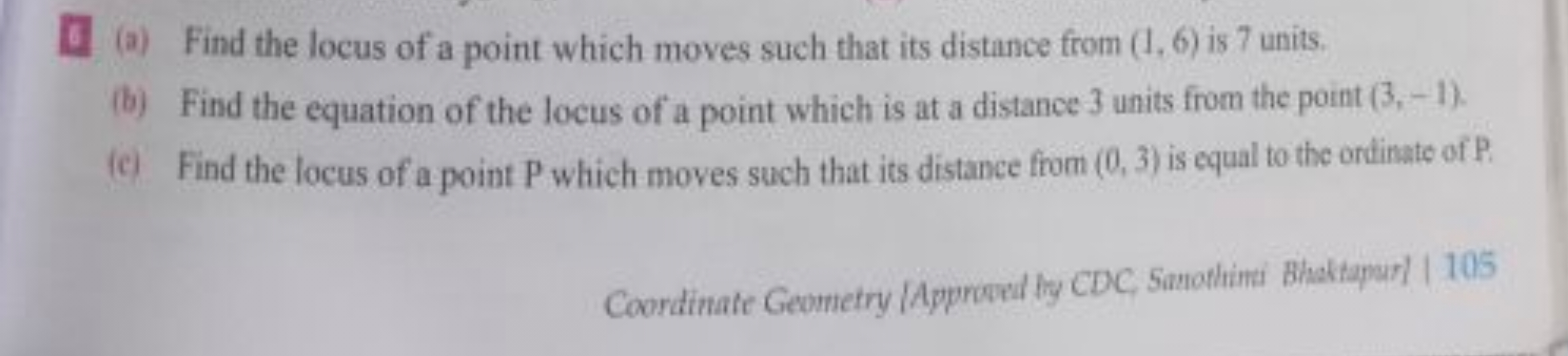 6 (a) Find the locus of a point which moves such that its distance fro