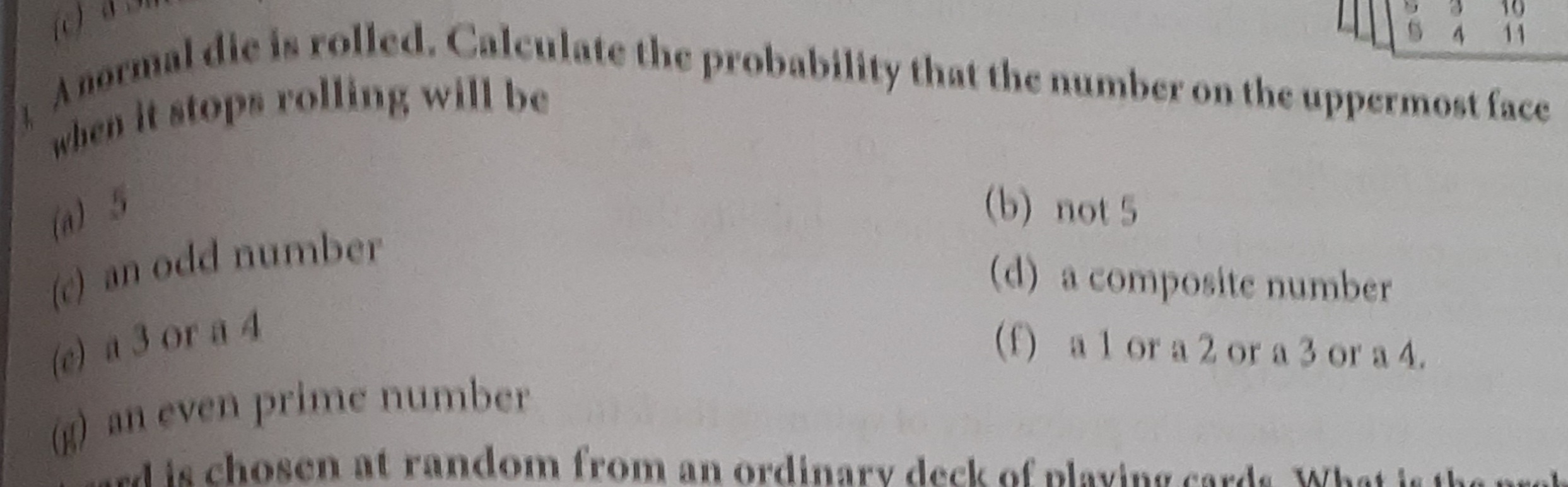 Anormal die is rolled. Calculate the probability that the number on th