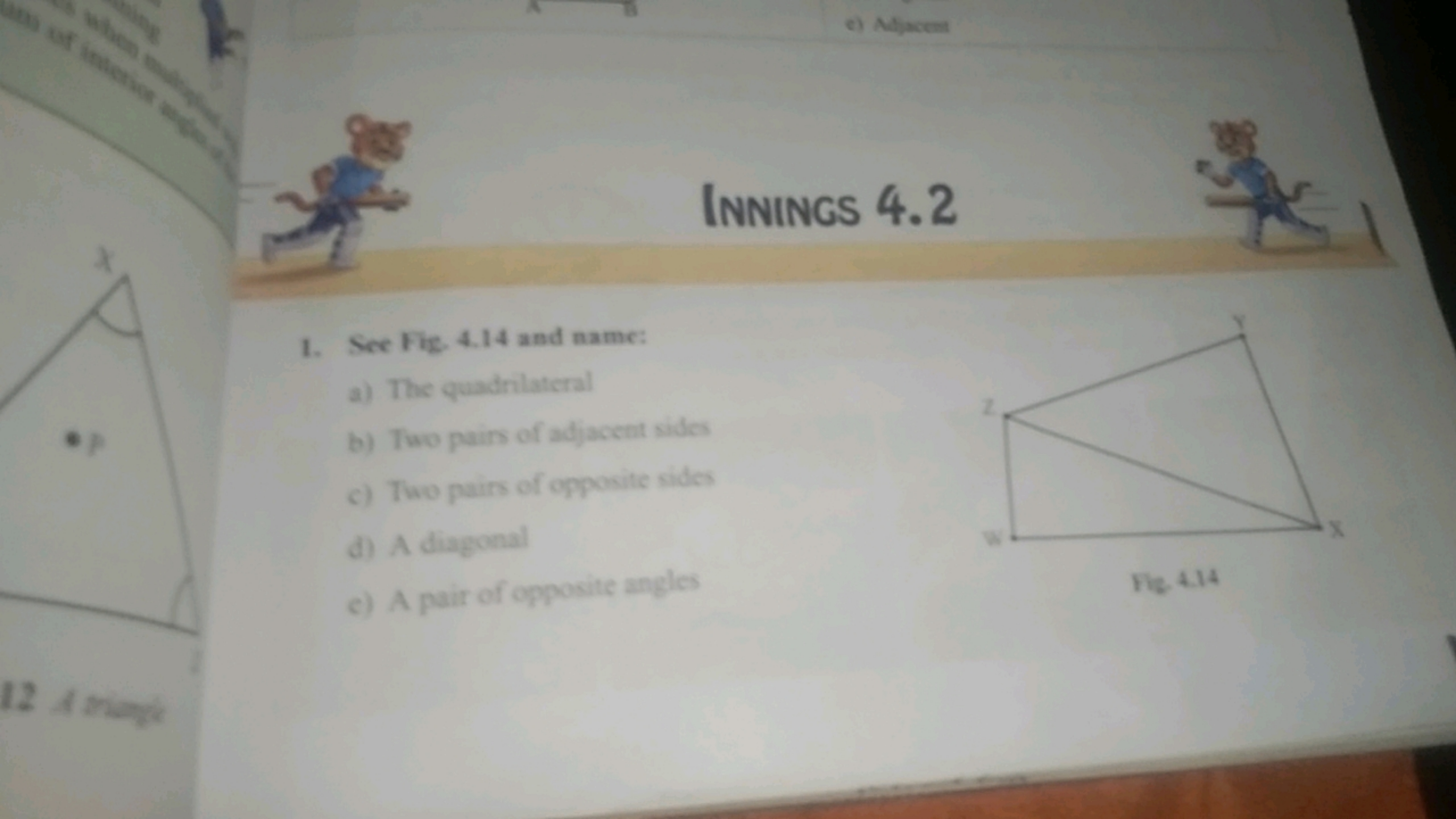 ing
am of interior ang
when mul
e) Adjacent
INNINGS 4.2
12 A triangle
