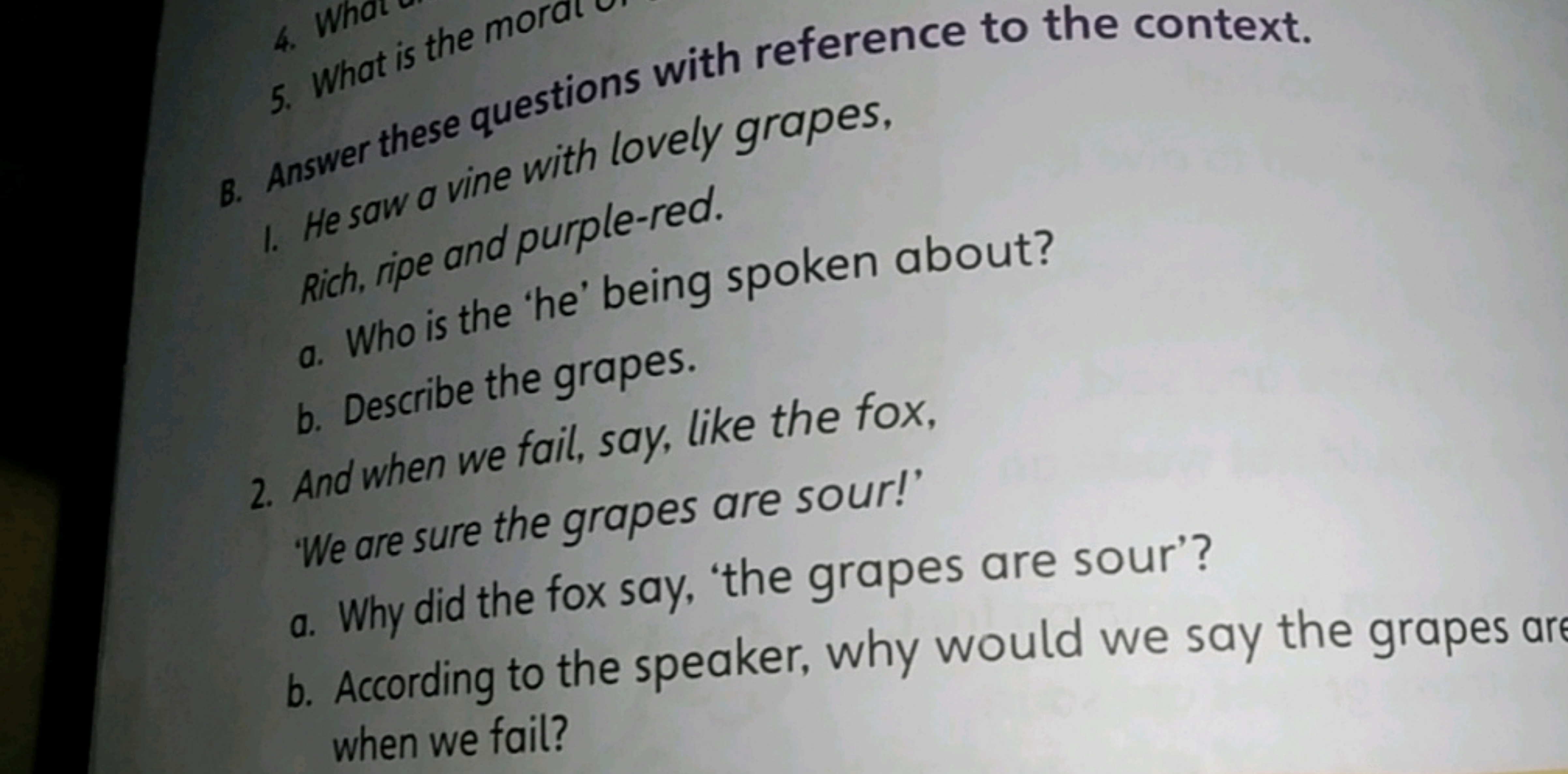 1. He saw a vine with lovely grapes.

Rich. ripe and purple-red.
a. Wh