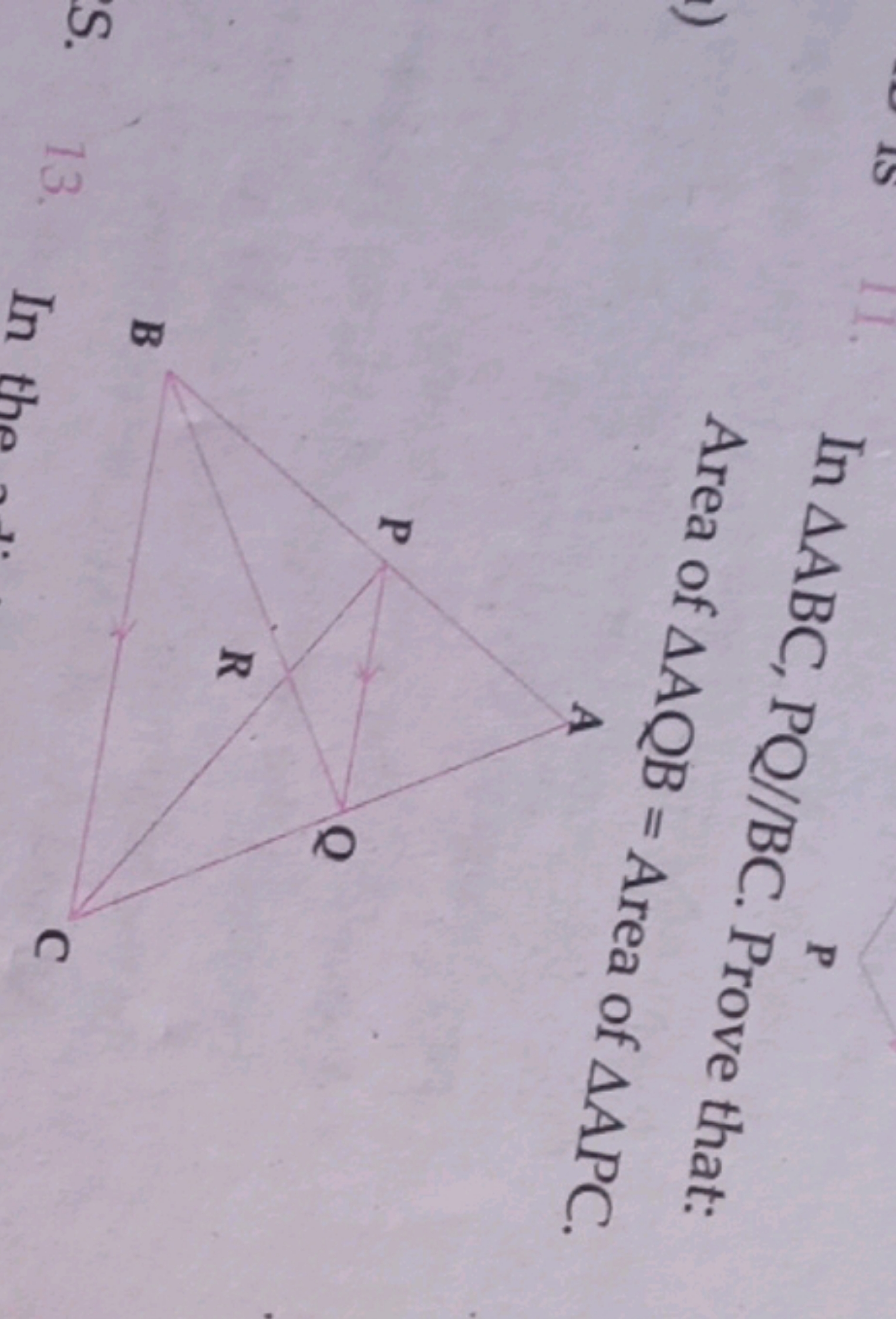 In △ABC,PQ//BC.P
Area of △AQB= Area of △APC.
S.