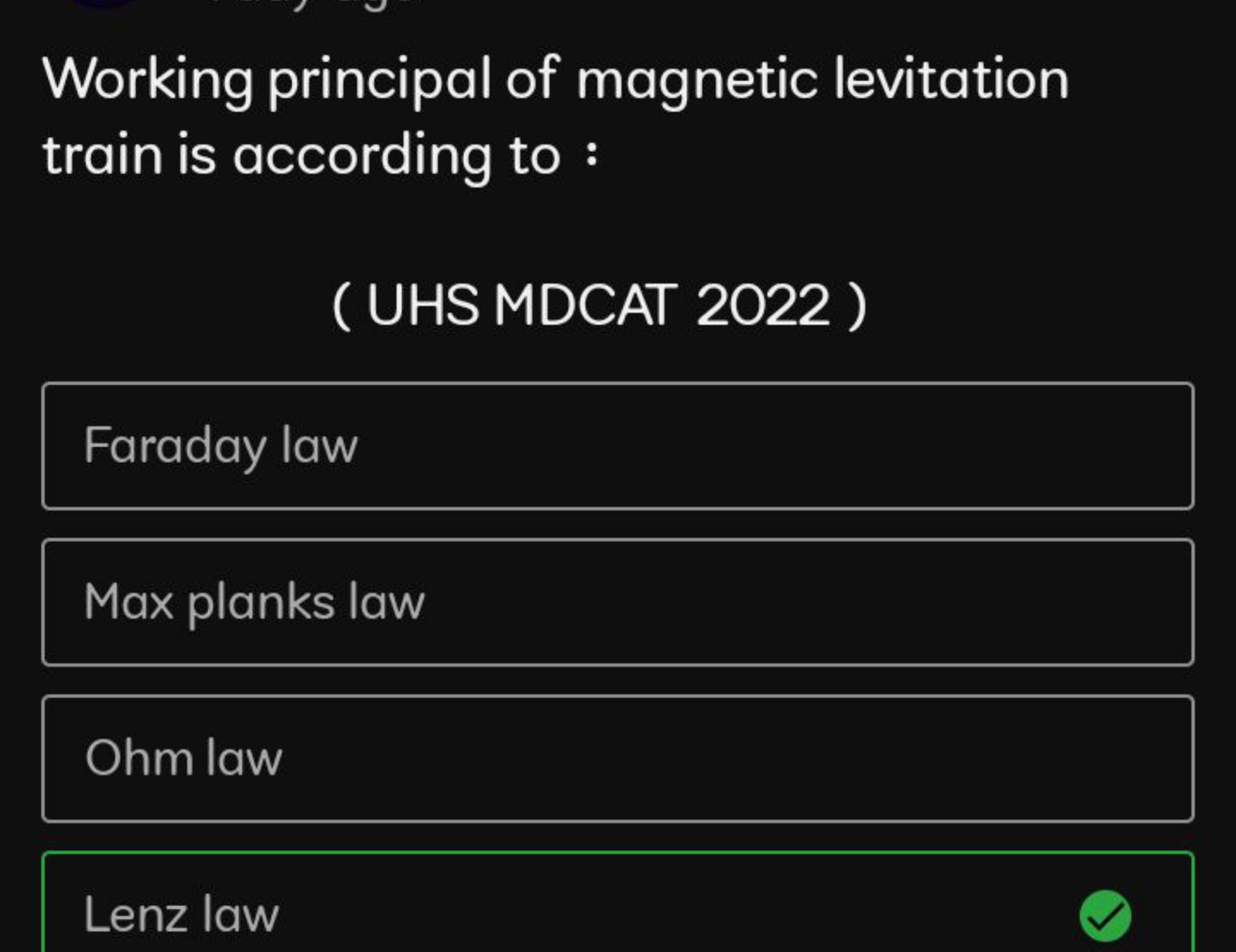 Working principal of magnetic levitation train is according to :
(UHS 