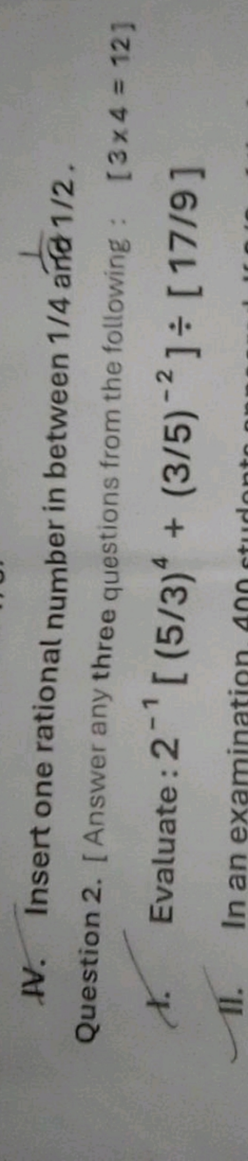 IV. Insert one rational number in between 1/4 arी 1/2.

Question 2. [A