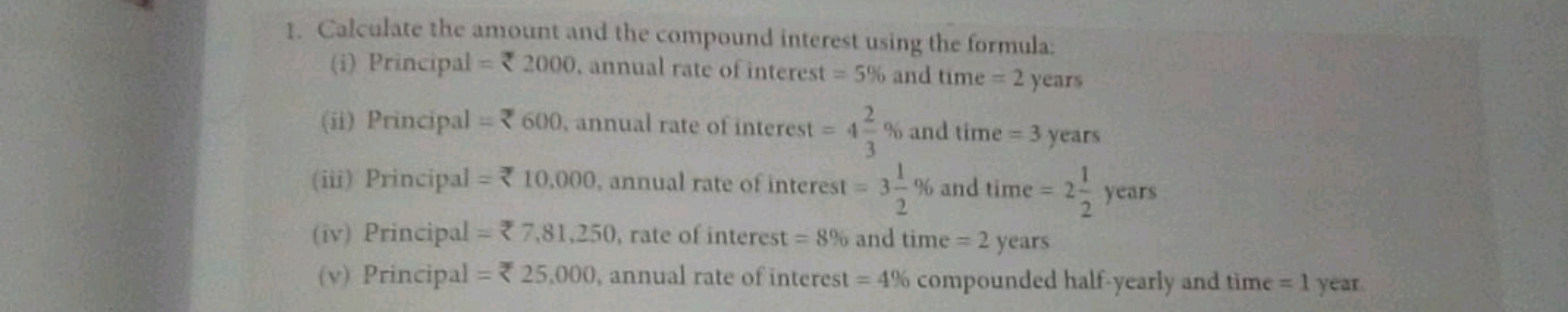 1. Calculate the amount and the compound interest using the formula:
(