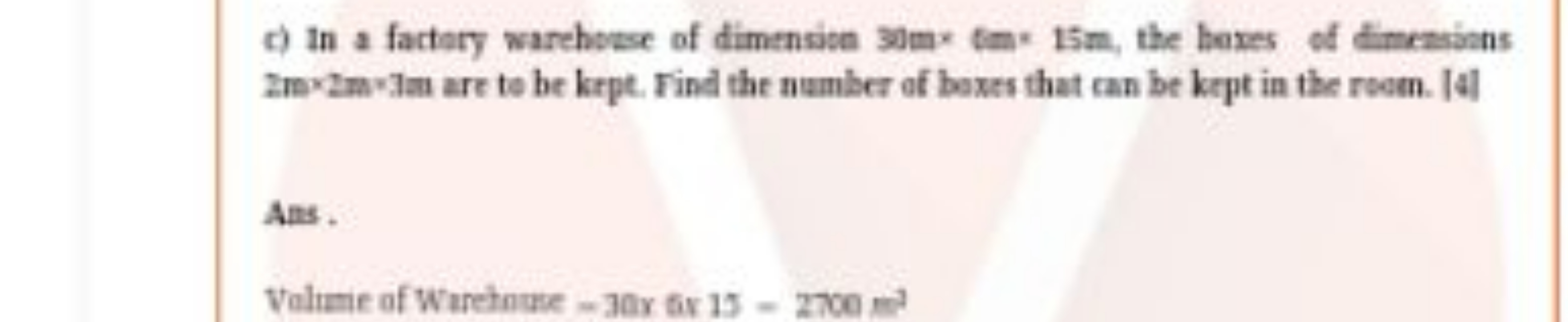 c) In a factary warchotse of dimension 30mov(m=15 m, the heses of dime