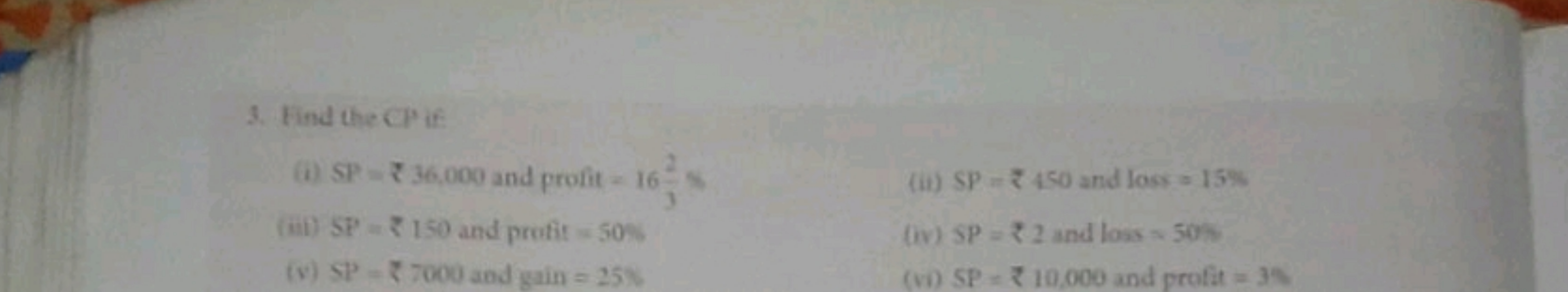 27
3. Find the CP if
(i) SP-36,000 and profit - 16
(i) SP-150 and prof