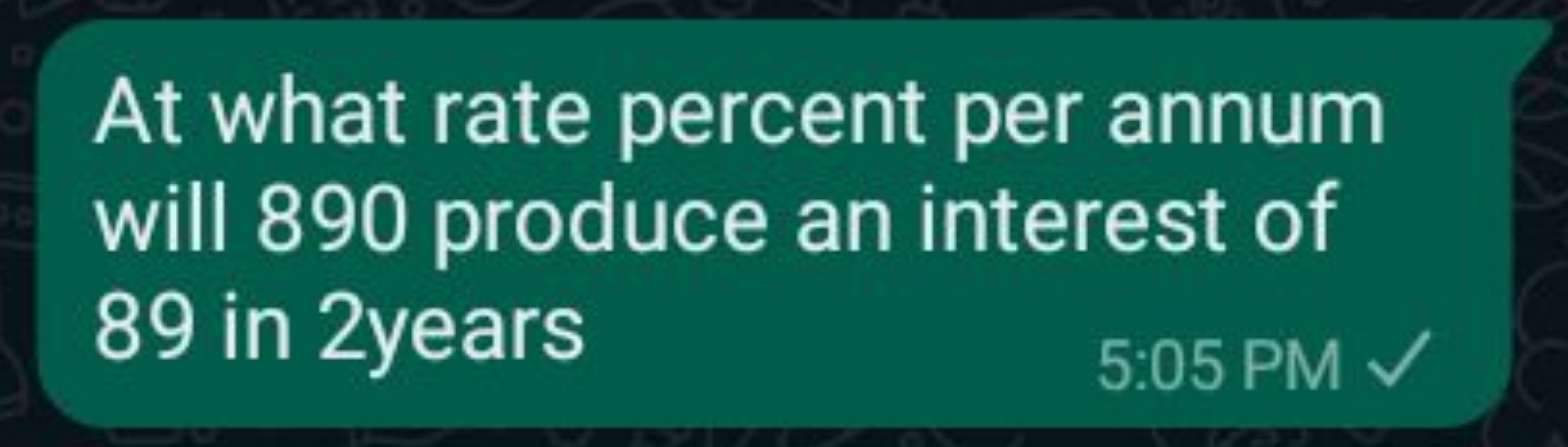 At what rate percent per annum will 890 produce an interest of 89 in 2