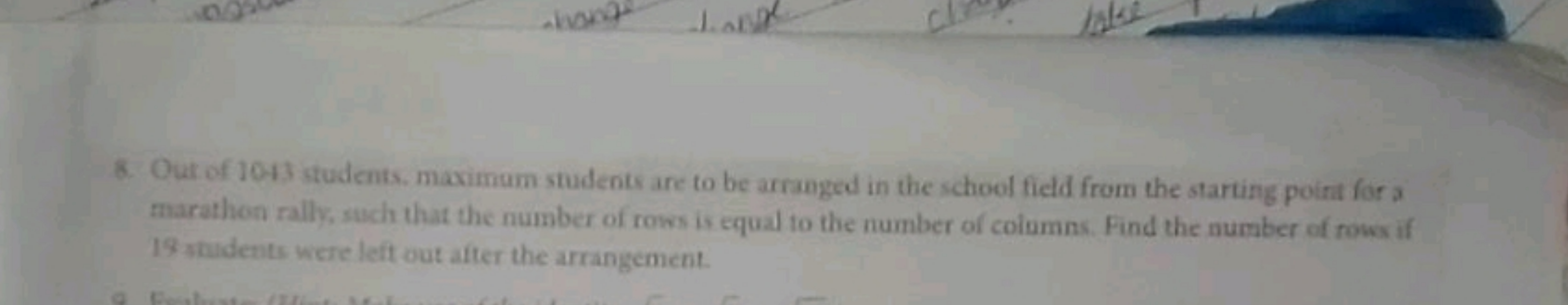 8. Out of 1043 students. maximum students ane to be arranged in the sc