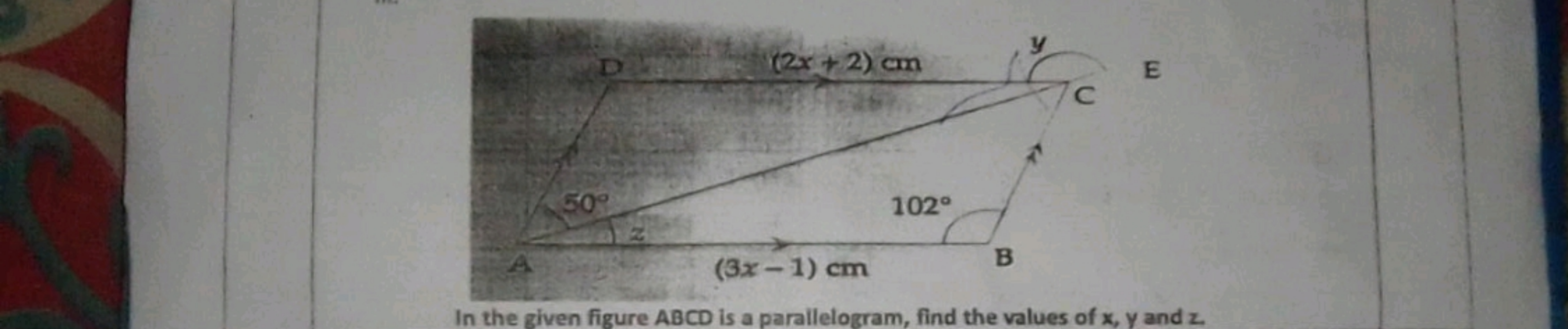 Y
D
(2x+2) cm
7c
C
50°
22
102°
B
E
A
(3x-1) cm
In the given figure ABC