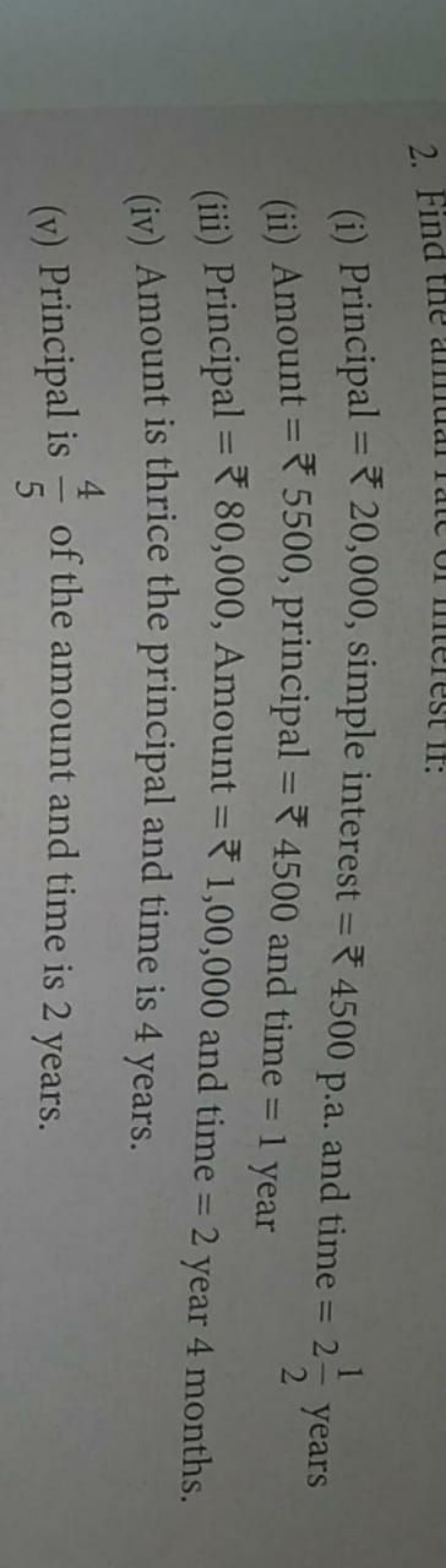 (i) Principal =₹20,000, simple interest =₹4500 p.a. and time =221​ yea