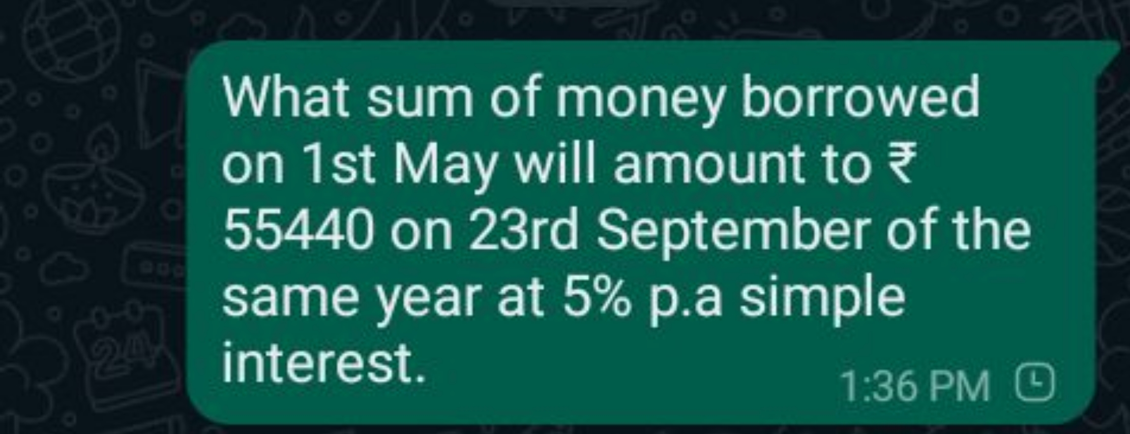 What sum of money borrowed on 1st May will amount to ₹ 55440 on 23rd S