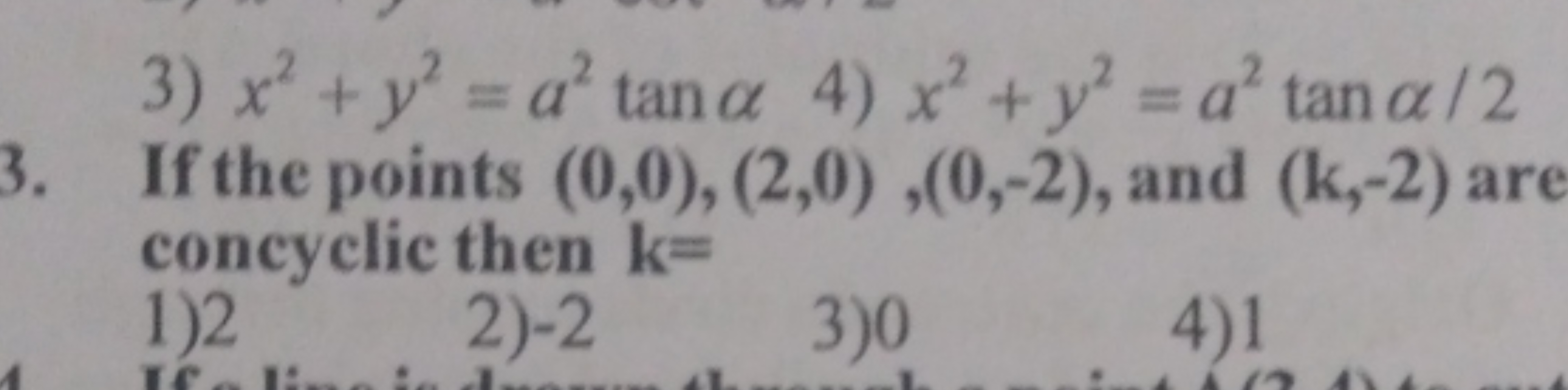 3) x2+y2=a2tanα 4) x2+y2=a2tanα/2 If the points (0,0),(2,0),(0,−2), an