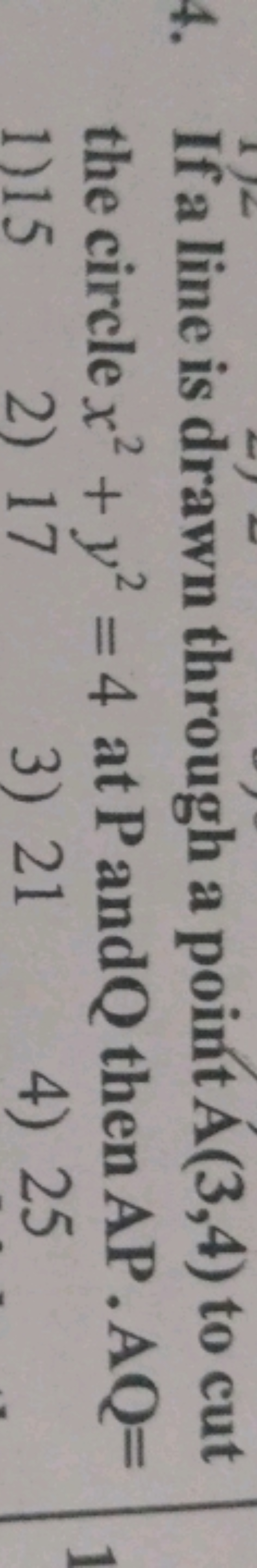 4. If a line is drawn through a point A(3,4) to cut the circle x2+y2=4