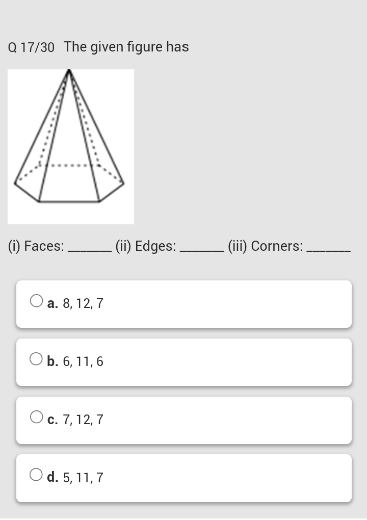 Q 17/30 The given figure has
(i) Faces: 
(ii) Edges: 
(iii) Corners: 
