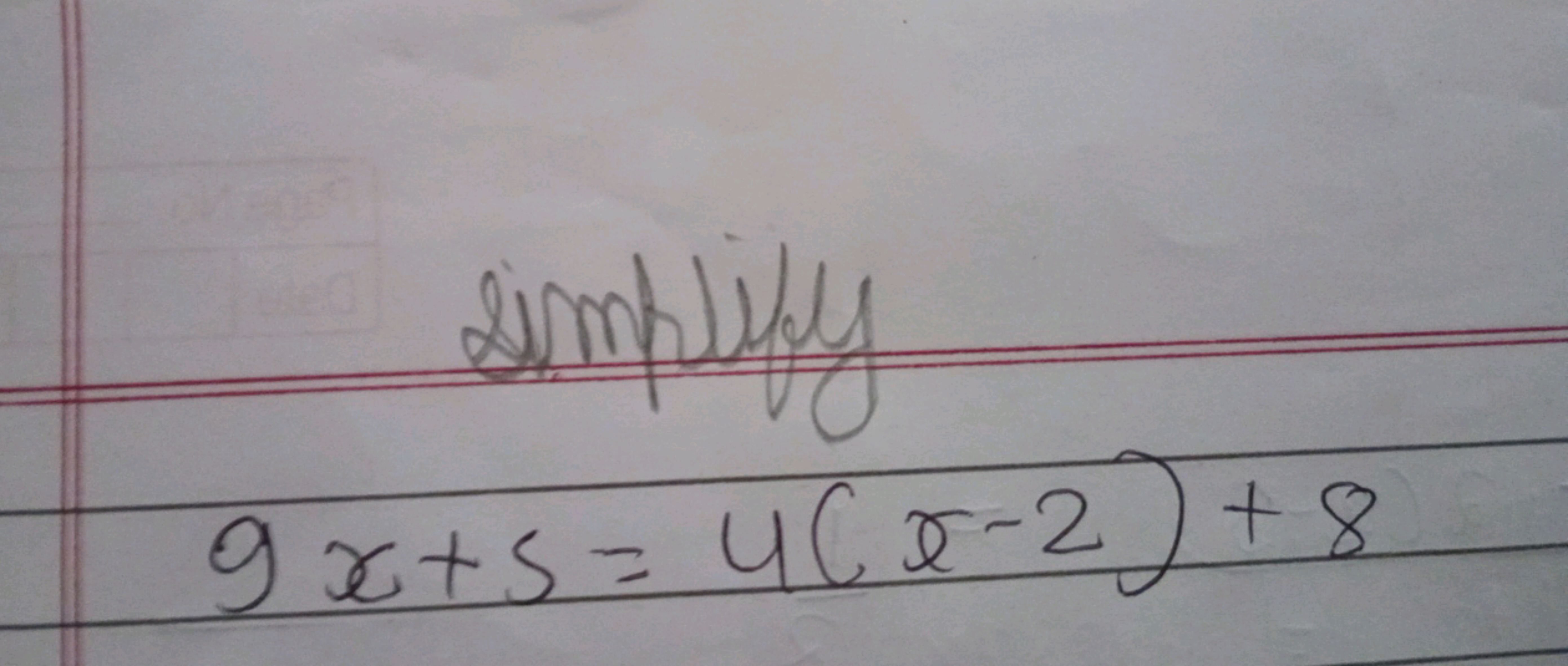 Simplify
9x+5=4(x−2)+8