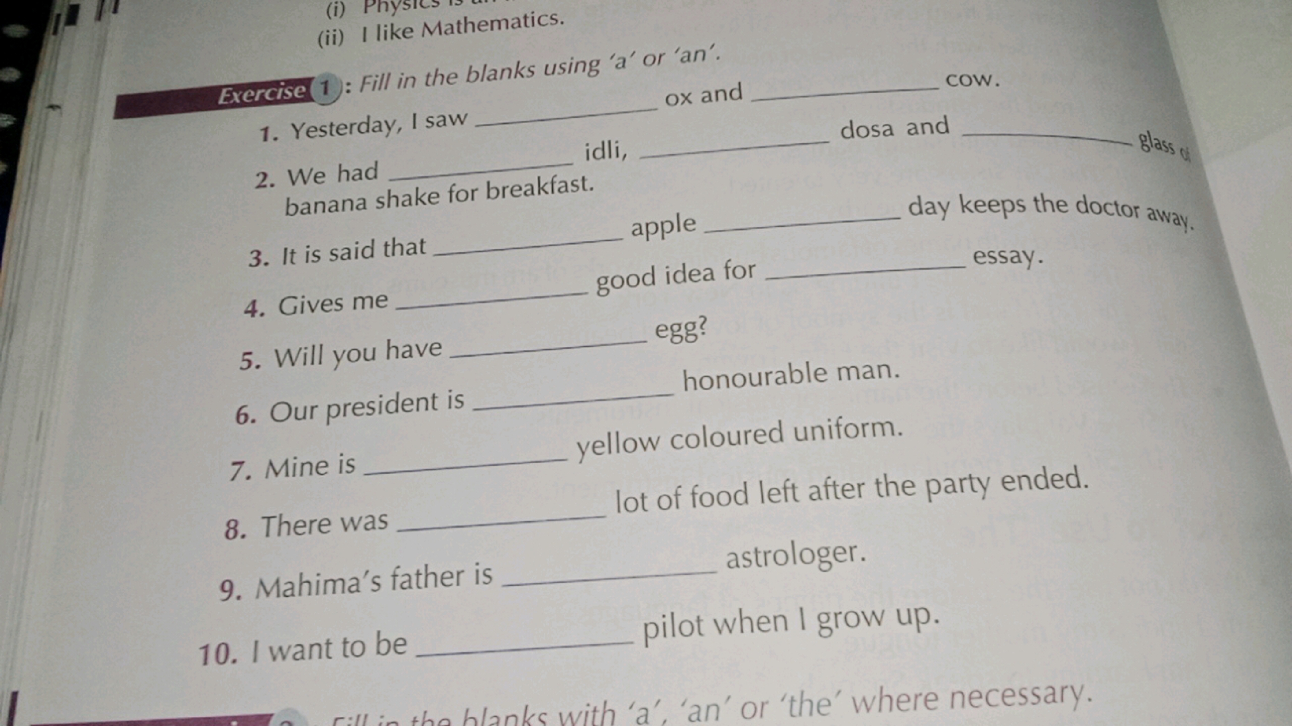 (ii) I like Mathematics.

Exercise (1): Fill in the blanks using 'a' o