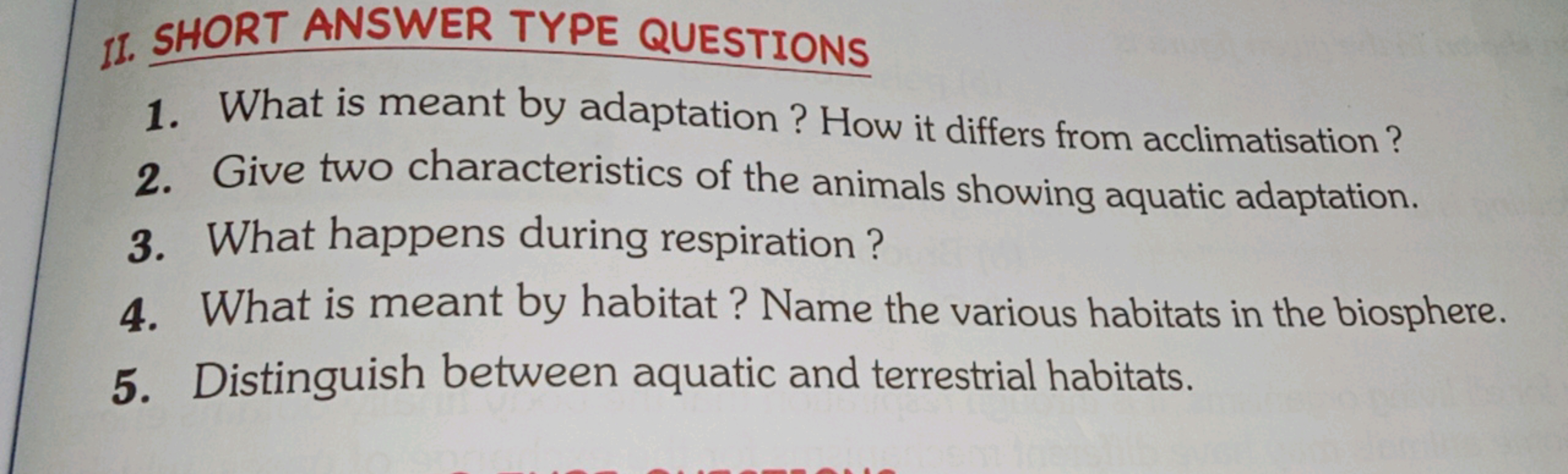 II. SHORT ANSWER TYPE QUESTIONS
1. What is meant by adaptation ? How i