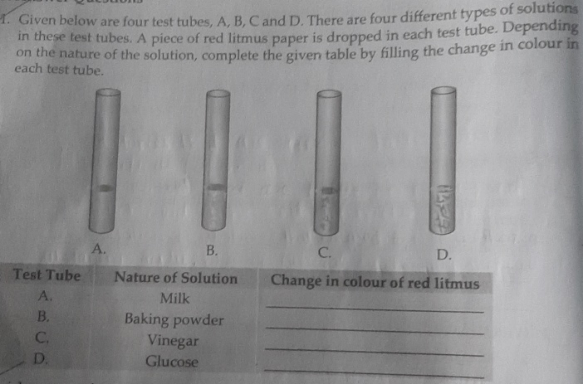 1. Given below are four test tubes, A, B, C and D. There are four diff