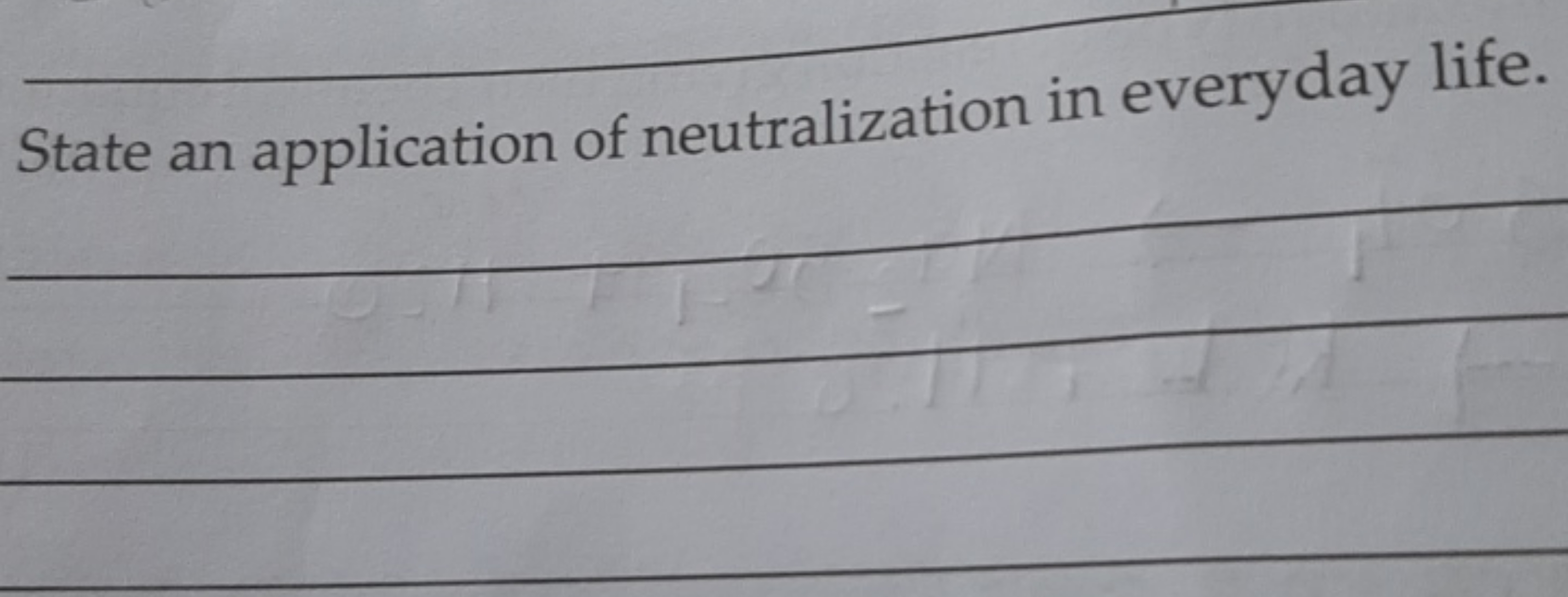 State an application of neutralization in everyday life.