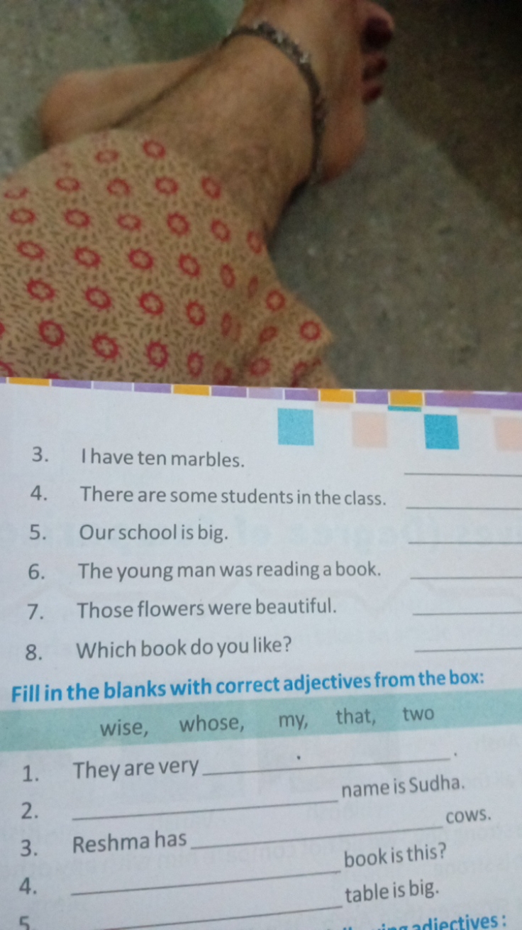 3. I have ten marbles.
4. There are some students in the class. 
5. Ou