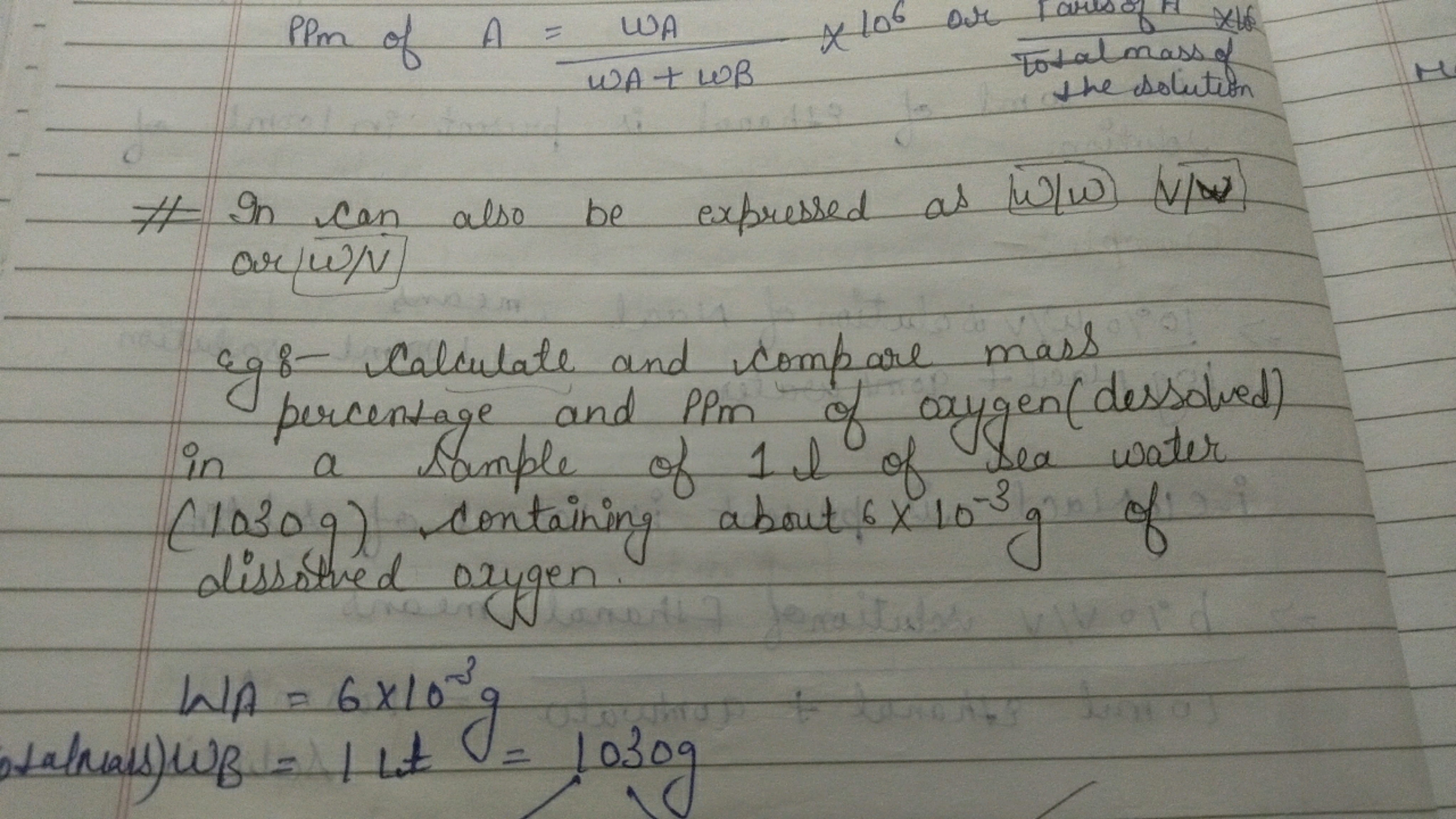 PPm of A=ωA+ωBωA​​×106 or
\# In can also be expressed as w/w v/ arω/v
