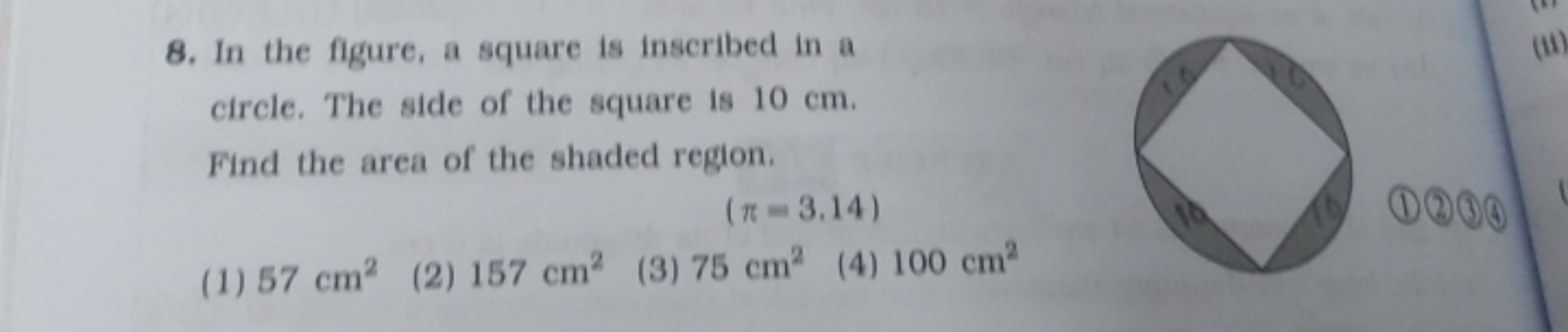 8. In the figure, a square is inscribed in a circle. The side of the s