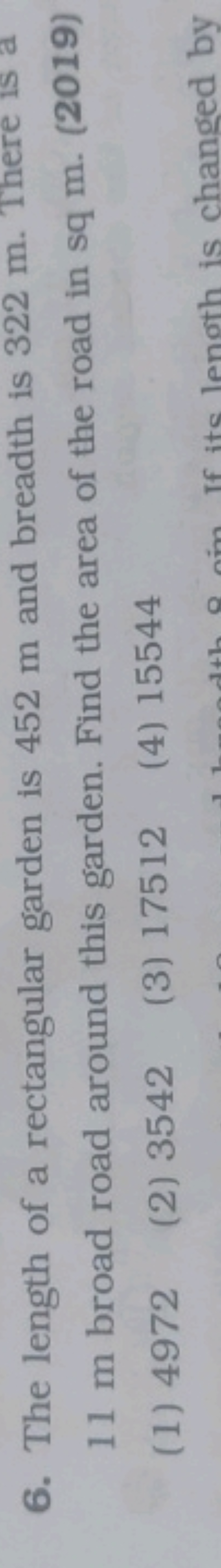 6. The length of a rectangular garden is 452 m and breadth is 322 m . 