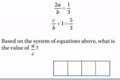 b2a​=31​bc​+1=35​​

Based on the system of equations above, what is th