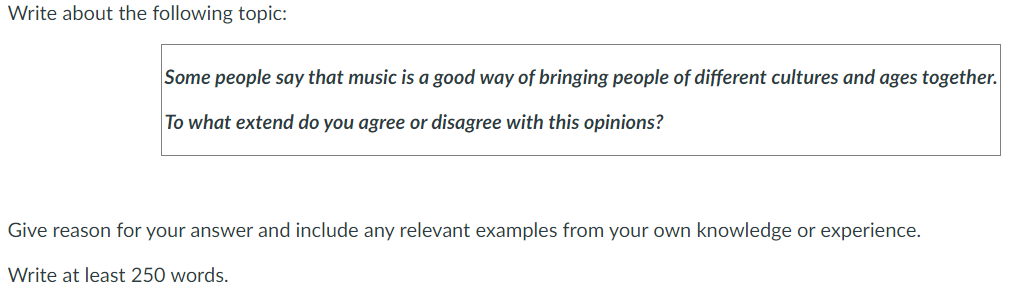 Write about the following topic:

Some people say that music is a good