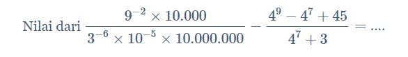 Nilai dari 3−6×10−5×10.000.0009−2×10.000​−47+349−47+45​=…