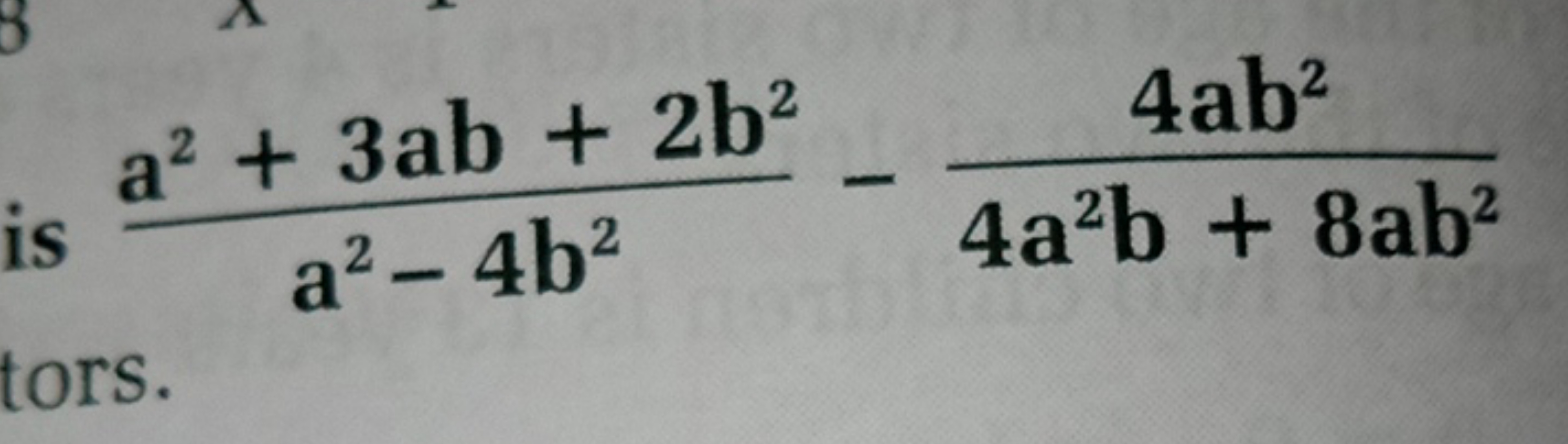 a2−4b2a2+3ab+2b2​−4a2b+8ab24ab2​