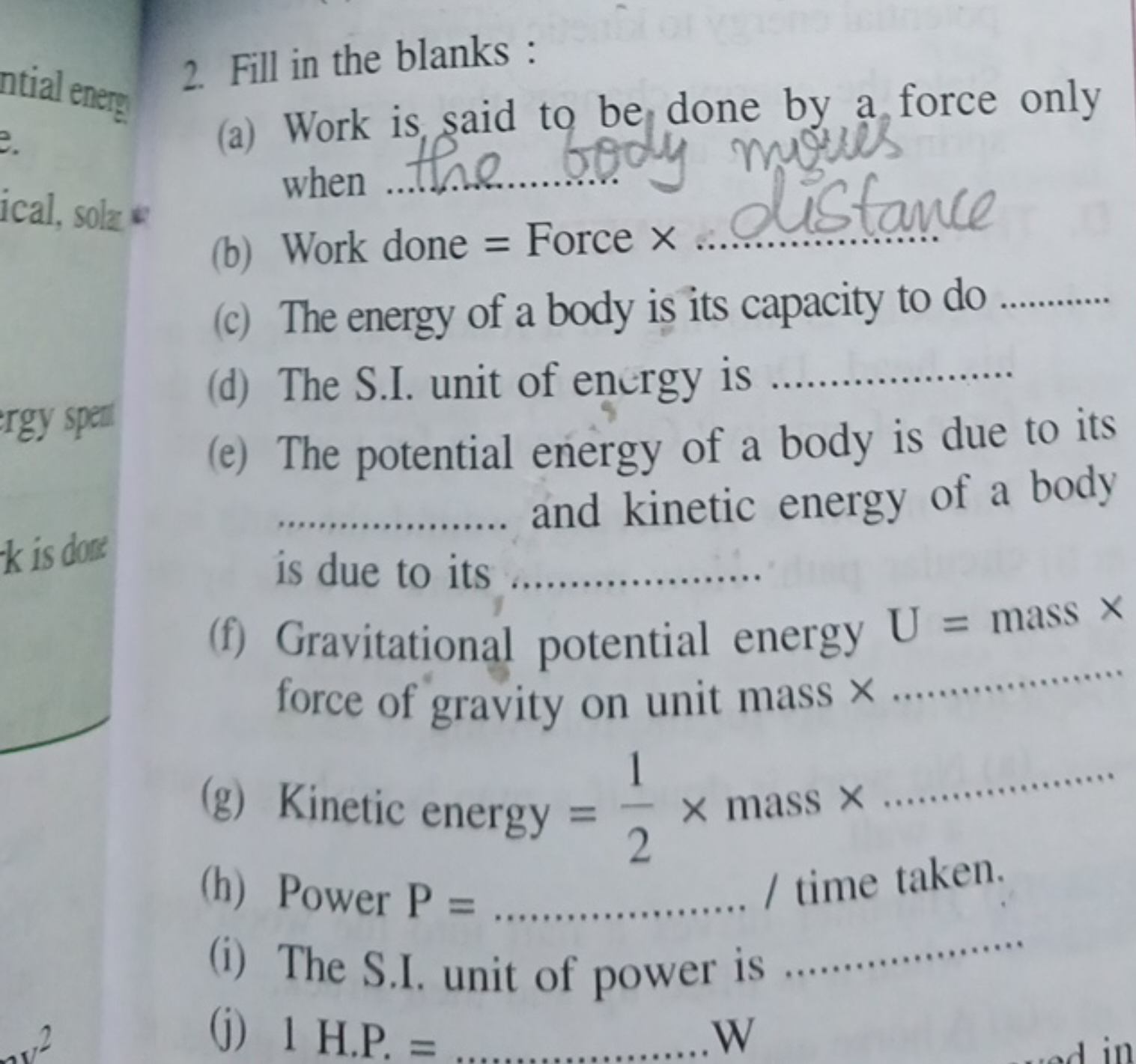 2. Fill in the blanks :
(a) Work is said to be done by a force only wh