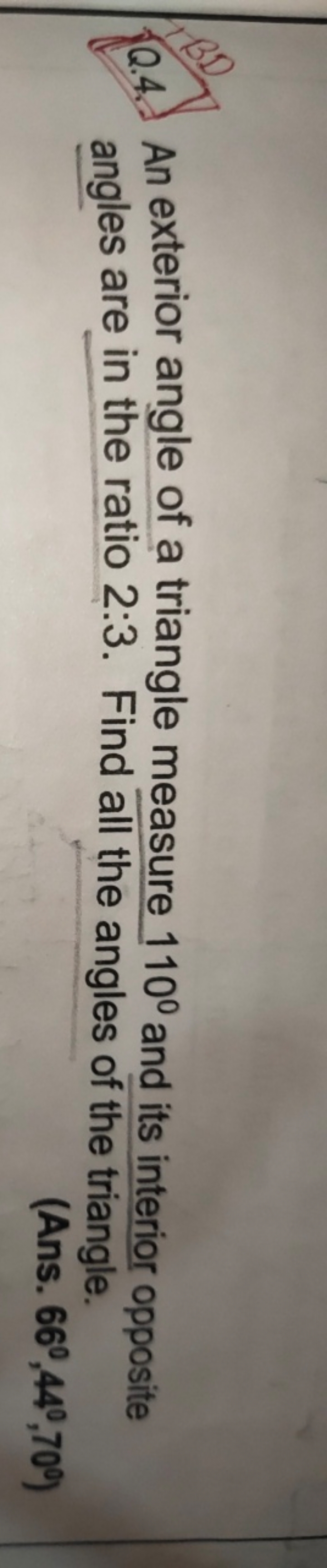 Q.4. An exterior angle of a triangle measure 110∘ and its interior opp